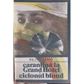 CARANTINA LA GRAND HOTEL. CICLONUL BLOND
