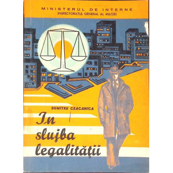IN SLUJBA LEGALITATII. CAZUISTICA SI STUDII JUDICIARE