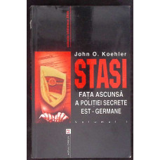 FATA ASCUNSA A POLITIEI SECRETE EST-GERMANE VOL.1