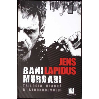 BANI MURDARI. TRILOGIA NEAGRA A STOCKHOLMULUI