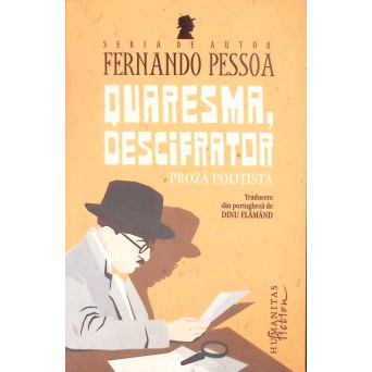QUARESMA, DESCIFRATOR. PROZA POLITISTA