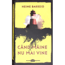 CAND MAINE NU MAI VINE