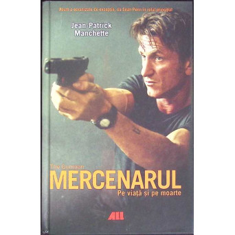 THE GUNMAN MERCENARUL. PE VIATA SI PE MOARTE