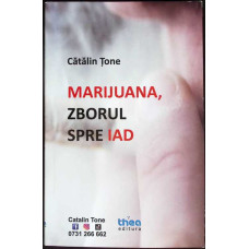 MARIJUANA, ZBORUL SPRE IAD MARIJUANA, ZBORUL SPRE IAD