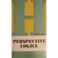 PERSPECTIVE LOGICE. CONTRIBUTII LA RECONTURAREA UNUI PROFIL DISCIPLINAR PERSPECTIVE LOGICE. CONTRIBUTII LA RECONTURAREA UNUI PROFIL DISCIPLINAR