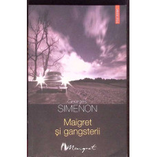 MAIGRET SI GANGSTERII