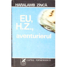 EU H.Z., AVENTURIERUL