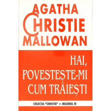 HAI, POVESTESTE-MI CUM TRAIESTI