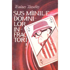 SUS MAINILE, DOMNILOR INFRACTORI!