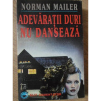 ADEVARATII DURI NU DANSEAZA ADEVARATII DURI NU DANSEAZA
