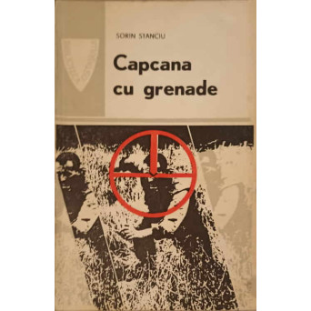 CAPCANA CU GRENADE (DIN PUNCT DE VEDERE MILITAR)