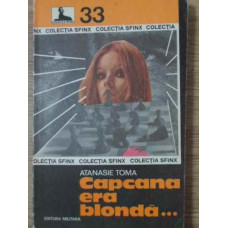 CAPCANA ERA BLONDA...