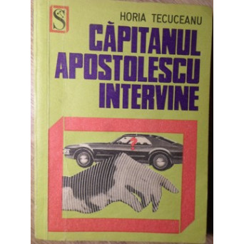 CAPITANUL APOSTOLESCU INTERVINE