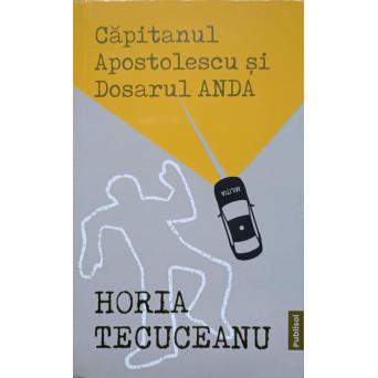 CAPITANUL APOSTOLESCU SI DOSARUL ANDA