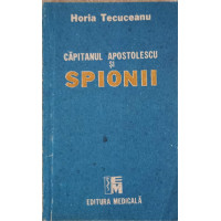 CAPITANUL APOSTOLESCU SI SPIONII CAPITANUL APOSTOLESCU SI SPIONII