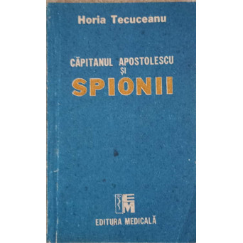 CAPITANUL APOSTOLESCU SI SPIONII