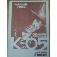 COSCIUGUL AGENTULUI K-05 COSCIUGUL AGENTULUI K-05