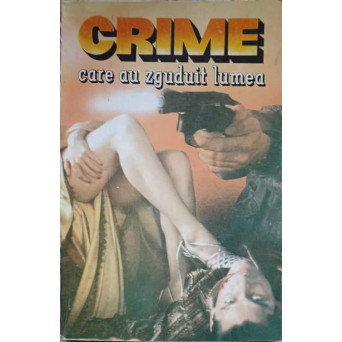 CRIME CARE AU ZGUDUIT LUMEA
