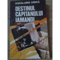 DESTINUL CAPITANULUI IAMANDI. PE URMELE AGENTULUI B-39 DESTINUL CAPITANULUI IAMANDI. PE URMELE AGENTULUI B-39