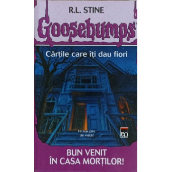 GOOSEBUMPS. CARTILE CARE ITI DAU FIORI. BUN VENIT IN CASA MORTILOR!