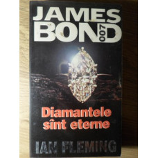 JAMES BOND: DIAMANTELE SINT ETERNE