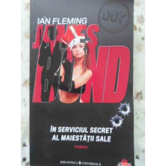 JAMES BOND. IN SERVICIUL SECRET AL MAIESTATII SALE