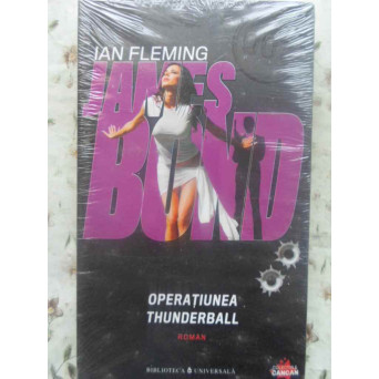 JAMES BOND. OPERATIUNEA THUNDERBALL