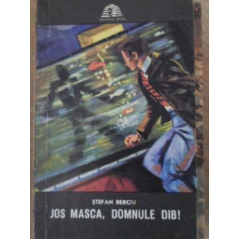 JOS MASCA, DOMNULE DIB!