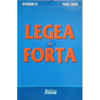 LEGEA SI FORTA