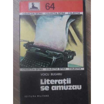 LITERATII SE AMUZAU