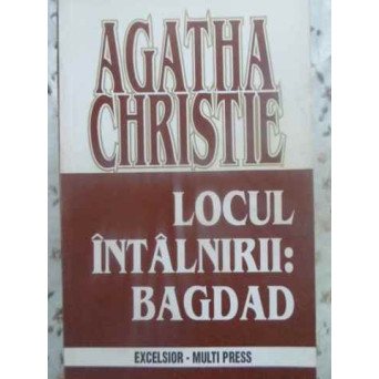 LOCUL INTALNIRII: BAGDAD