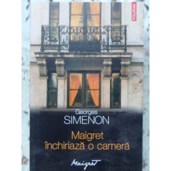 MAIGRET INCHIRIAZA O CAMERA