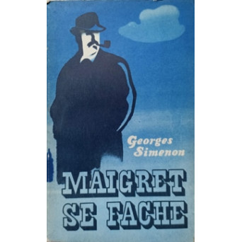 MAIGRET SE FACHE