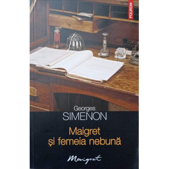 MAIGRET SI FEMEIA NEBUNA