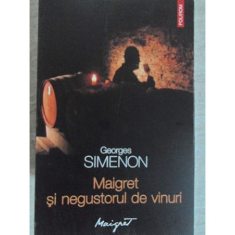 MAIGRET SI NEGUSTORUL DE VINURI