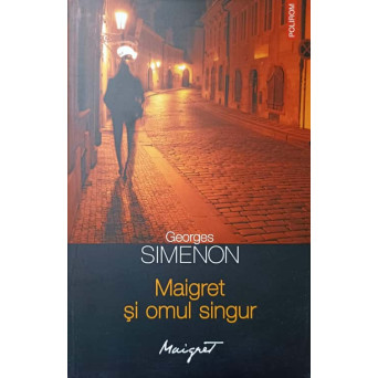 MAIGRET SI OMUL SINGUR