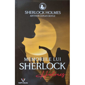 MEMORIILE LUI SHERLOCK HOLMES
