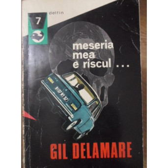 MESERIA MEA E RISCUL...