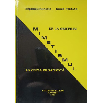 MIMETISMUL. DE LA OBICEIURI LA CRIMA ORGANIZATA