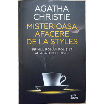 MISTERIOASA AFACERE DE LA STYLES. PRIMUL ROMAN POLITIST AL AGATHEI CHRISTIE