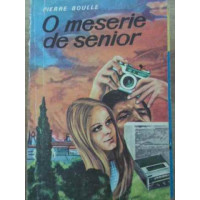 O MESERIE DE SENIOR O MESERIE DE SENIOR