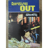 OPERATIUNEA OUT OPERATIUNEA OUT