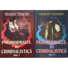 PARANORMALUL IN CRIMINALISTICA VOL.1-2