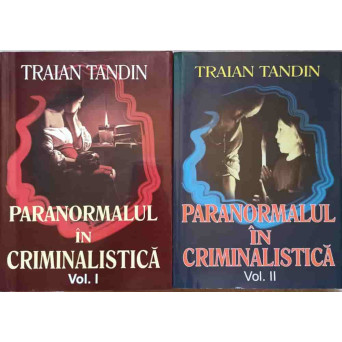 PARANORMALUL IN CRIMINALISTICA VOL.1-2