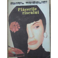 PLACERILE RISCULUI PLACERILE RISCULUI