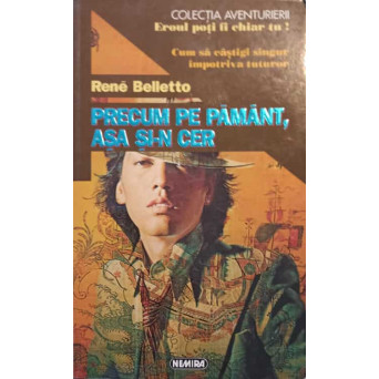 PRECUM PE PAMANT, ASA SI-N CER