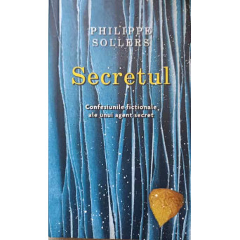 SECRETUL. CONFESIUNILE FICTIONALE ALE UNUI AGENT SECRET