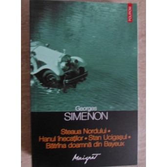 STEAUA NORDULUI. HANUL INECATILOR. STAN UCIGASUL. BATRANA DOAMNA DIN BAYEUX