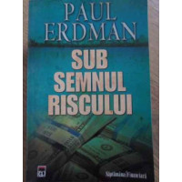 SUB SEMNUL RISCULUI SUB SEMNUL RISCULUI