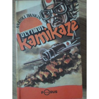 ULTIMUL KAMIKAZE ULTIMUL KAMIKAZE